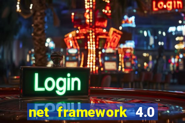 net framework 4.0 v 30319 windows 7 64 bit